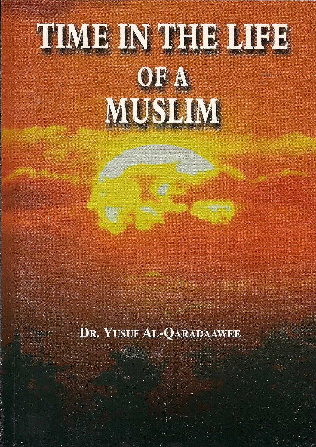 91yFHxd2TaL._SL1500_ Time in the Life of a Muslim by Dr. Yusuf Al-Qaradawi - Image 1