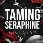 Taming Seraphine by Gigi Styx